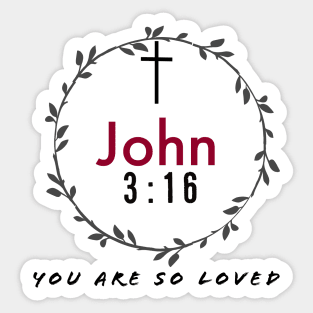 You Are So Loved John Three Sixteen Sticker